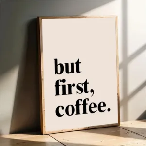 But First Drink Coffee Posters and Prints Modern Minimalist Quote Wall Art Canvas Painting Coffee Corner Art Picture Home Decor