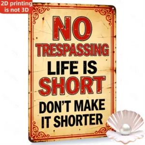 Tin Sign No Trespassing Life Is Short Funny Quote Vintage Metal Plaque Wall Art In Retro Warning Poster Rustic Home Bar Garag